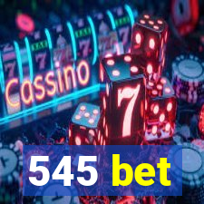 545 bet